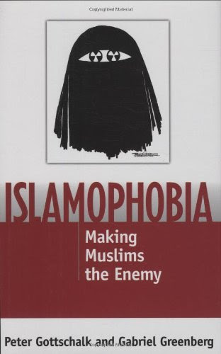 Islamophobia: Making Muslims the EnemyBy Peter Gottschalk, Gabriel Greenberg