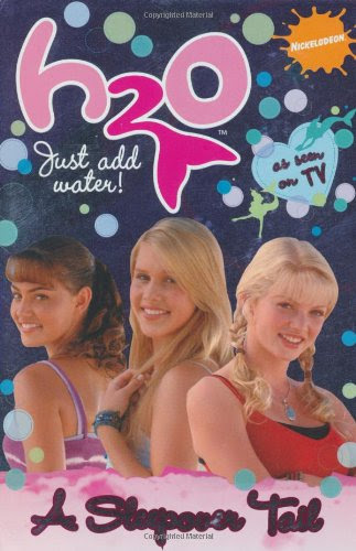 A Sleepover Tail (H2O: Just Add Water), by Nickelodeon