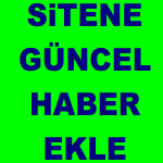 Sitende güncel haberler yer alsın ekle
