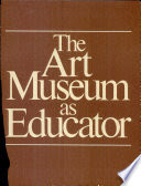 The Art Museum as Educator