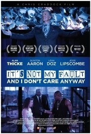 It's Not My Fault and I Don't Care Anyway teljes film magyarul
indavideo 2017 online