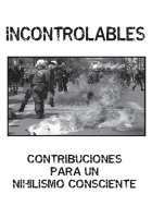 INCONTROLABLES: CONTRIBUCIONES PARA UN NIHILISMO CONSCIENTE