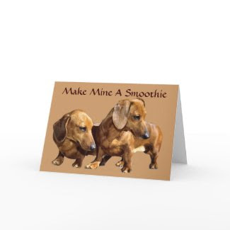 Dachshund Smoothies Greeting Card card