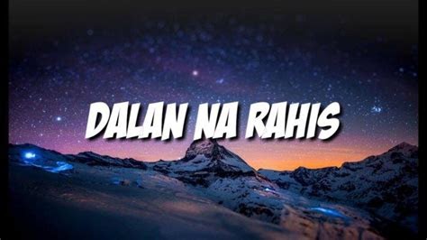 Lirik Lagu Dalan Na Rais: Cerita Menyentuh Hati tentang Kesetiaan dan Perjuangan Cinta