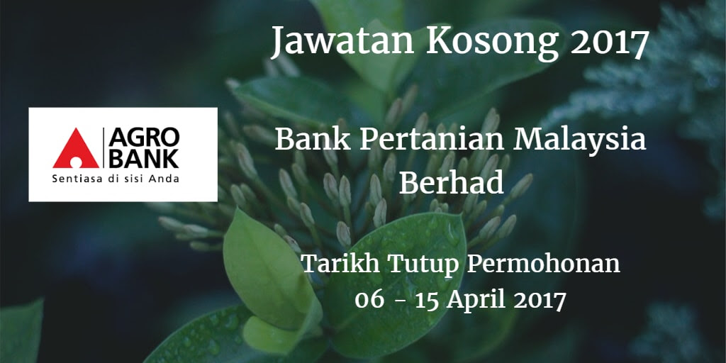 Jawatan Kosong Agrobank 06 - 15 April 2017