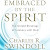 Read Embraced by the Spirit: The Untold Blessings of Intimacy with God PDF