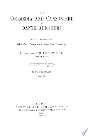 Paradise. Canzoniere. Eclogues. Studies: The genesis and growth of the |Commedia.| Estimates, contemporary and later. Dante as an observer and traveller. Portraits of Dante. L'Envoi