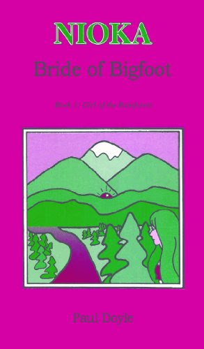 Nioka, Bride of Bigfoot (Girl of the Rainforest Book 1), by Paul Doyle