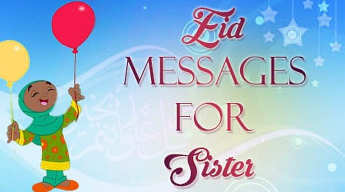 Eid Mubarak Messages for Sister, Cute Eid Wishes to Sister