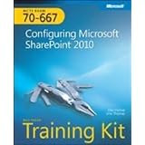 MCTS Self-Paced Training Kit (Exam 70-667): Configuring Microsoft® SharePoint® 2010 (Training Kits)