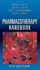 Pharmacotherapy Handbook, 8th (egith) edition, by Barbara Wells