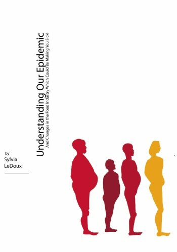 Understanding Our Epidemic: And Changes in the Food Industry Which Could Be Making You Sick!, by Sylvia LeDoux