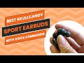 Best Skullcandy sport earbuds with voice commands | Skullcandy Push Acti...