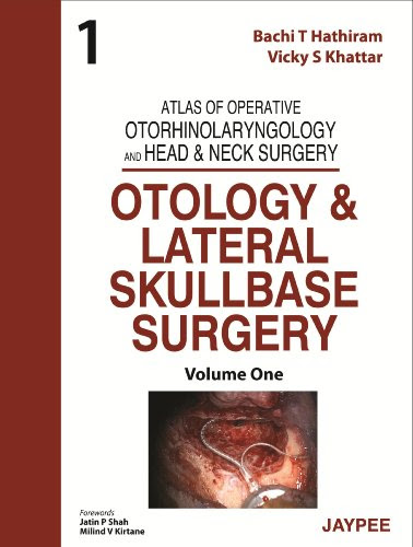 Otology and Lateral Skullbase Surgery (Atlas of Operative Otorhinolaryngology and Head & Neck Surgery), by Bachi T. Hathiram, Vicky S. Kha