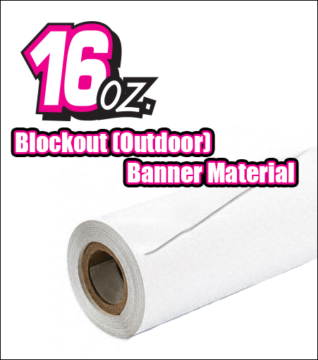 16oz Blockout Outdoor Banner Material By the Roll 16oz Blockout Outdoor Banner Material By the Roll