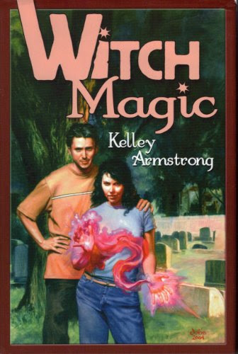 Witch Magic: Dime Store Magic / Industrial Magic, by Kelley Armstrong