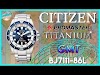 New Citizen GMT! | Citizen Promaster Titanium 200m Solar GMT Diver BJ7111-86L Unbox & Review By Maverick Watch Reviews