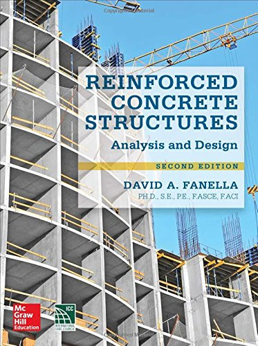 Reinforced Concrete Structures: Analysis and Design, Second Edition, by David Fanella