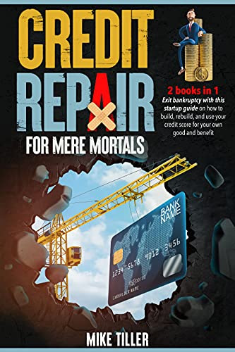 Credit Repair 101: Strategies and Secrets to Delete Bad Credit and Boost your Credit Score 100+ Points in One Month. Dispute Letters Included