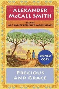Precious and Grace by Alexander McCall Smith