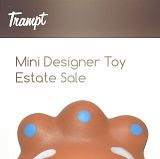 Trampt's "Mini Designer Toy Estate Sale" with lots of great Dunnys & other pieces!