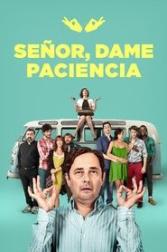 telecharger Señor, dame paciencia 2017 film complet en francais
