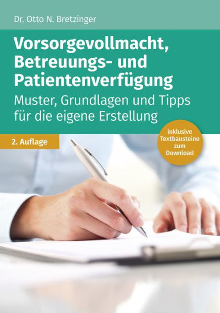 Vorsorgevollmacht, Betreuungs- und Patientenverfügung ...