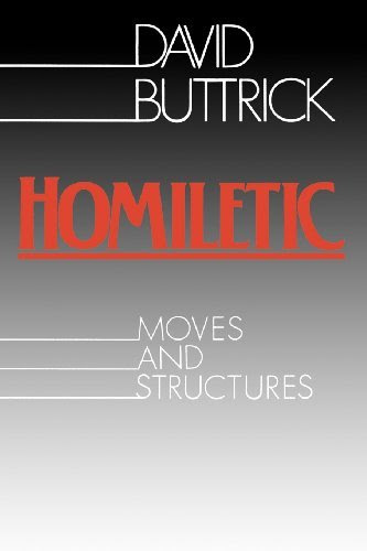Homiletic Moves and StructuresBy David Buttrick
