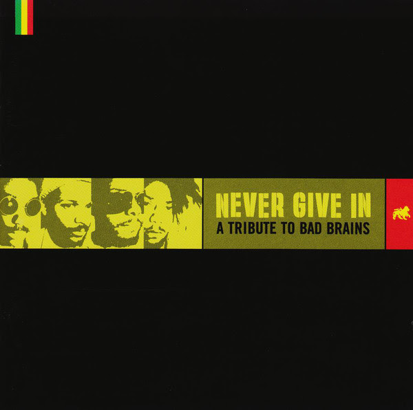 Various - Never Give In: A Tribute To Bad Brains - 1999