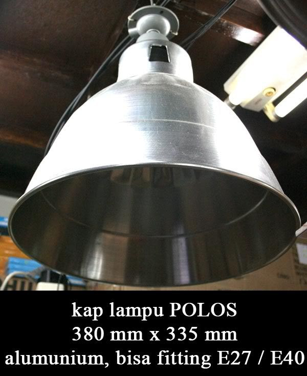Cari Kap lampu alumunium. untuk gudang, pabrik, rumah, kantor, toko ... Cari Kap lampu alumunium. untuk gudang, pabrik, rumah, kantor, toko ...