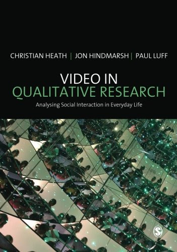 Video in Qualitative Research (Introducing Qualitative Methods series)By Christian Heath, Jon Hindmarsh, Paul Luff