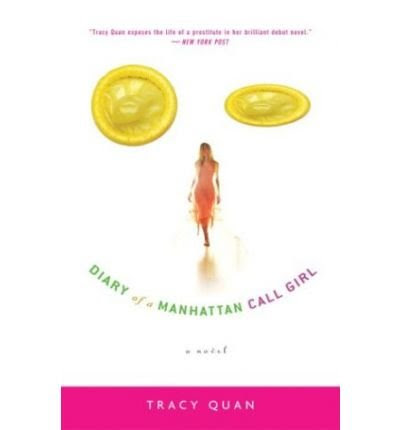 [ [ [ Diary of a Manhattan Call Girl [ DIARY OF A MANHATTAN CALL GIRL ] , by Quan, Tracy ( Author )Apr-22-2003 Paperback, by Tracy Quan