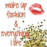 Make Up Fashion & Everything I Like