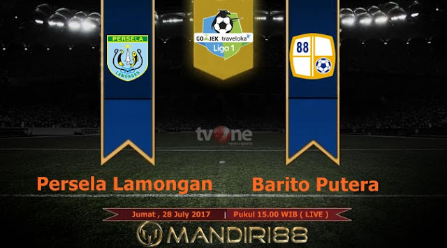  Prediksi Bola : Persela Lamongan Vs Barito Putera , Jumat 28 July 2017 Pukul 15.00 WIB @ TVONE