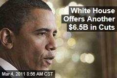 White House Offers Another $6.5B in Cuts
