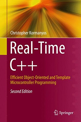 Real-Time C++: Efficient Object-Oriented and Template Microcontroller Programming, by Christopher Kormanyos