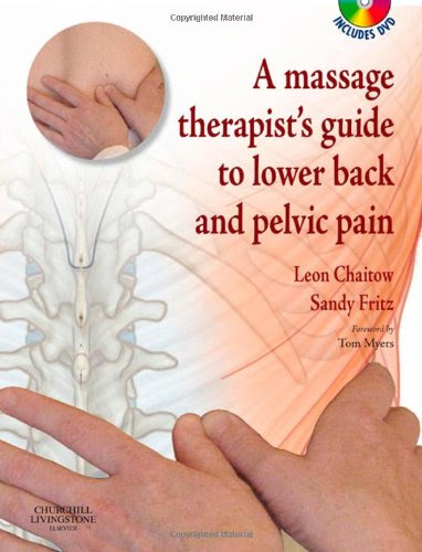 A Massage Therapist's Guide to Lower Back & Pelvic Pain, 1e, by Leon Chaitow, Sandy Fritz