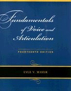 Fundamentals of Voice and ArticulationBy Lyle Vernon Mayer