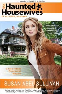 The Haunted Housewives of Allister, Alabama by Susan Abel Sullivan