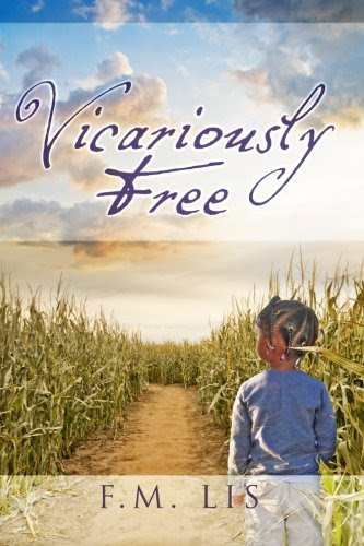 Vicariously Free, by F.M. Lis
