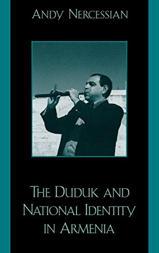 The Duduk and National Identity in Armenia, by Andy Nercessian
