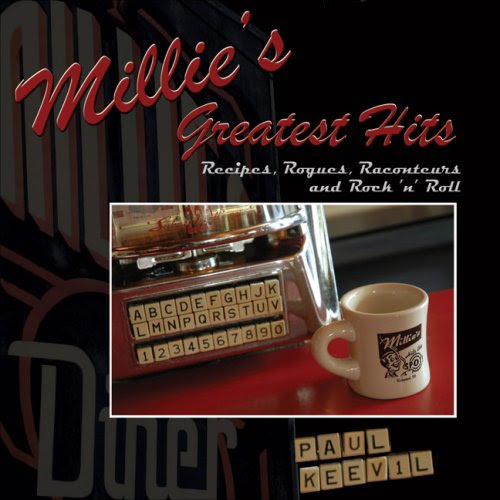 Millie's Greatest Hits: Recipes, Rogues, Raconteurs and Rock 'n' Roll, by Paul Keevil