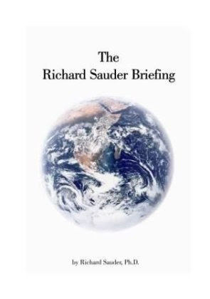 The Richard Sauder Briefing, by Dr. Richard Sauder