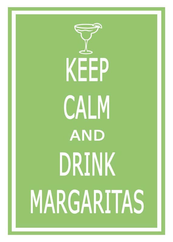 Keep Calm and Drink Margaritas - 11x17 Poster Buy 1 Get 1 Free