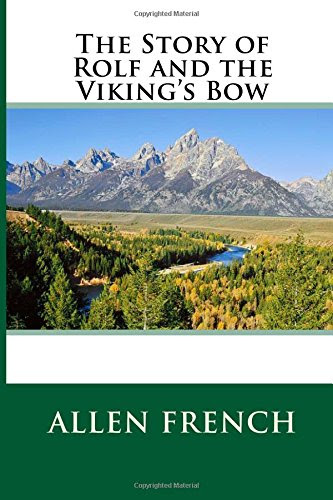 The Story of Rolf and the Viking's Bow, by Allen French