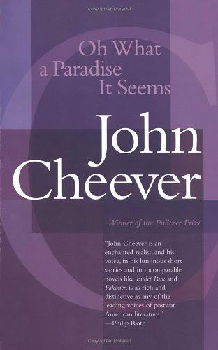 Oh What a Paradise It Seems, by John Cheever
