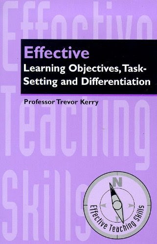 Learning Objectives, Task-setting and Differentiation (Effective Teaching Skills), by Prof. Trevor Kerry