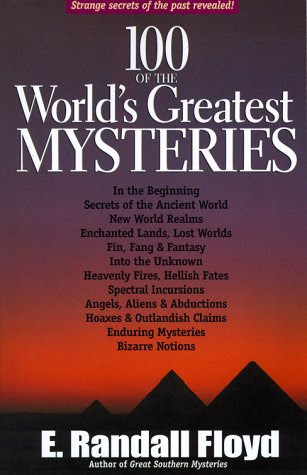 100 of the World's Greatest Mysteries: Strange Secrets, by E. Randall Floyd 100 of the World's Greatest Mysteries: Strange Secrets, by E. Randall Floyd