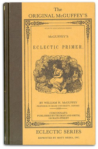 The Original McGuffey's Eclectic Primer (McGuffey's Readers), by William H. McGuffey
