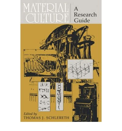 [ Material Culture: A Research Guide[ MATERIAL CULTURE: A RESEARCH GUIDE ] , by Schlereth, Thomas J. ( Author )Oct-01-1985 Paperback , by Schle